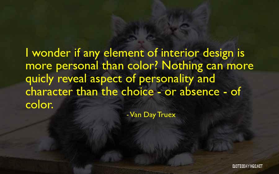 Design Is Personal Quotes By Van Day Truex Design Is Personal Quotes By Van Day Truex