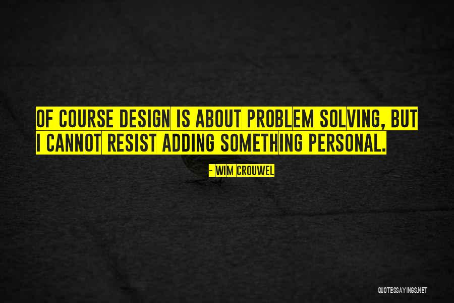 Design Is Personal Quotes By Wim Crouwel Design Is Personal Quotes By Wim Crouwel
