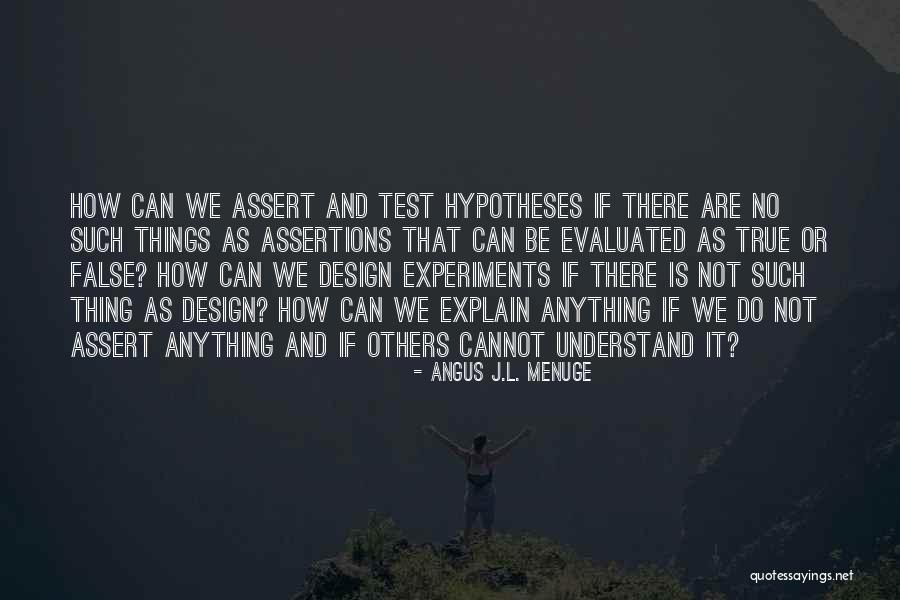 Design Of Experiments Quotes By Angus J.L. Menuge