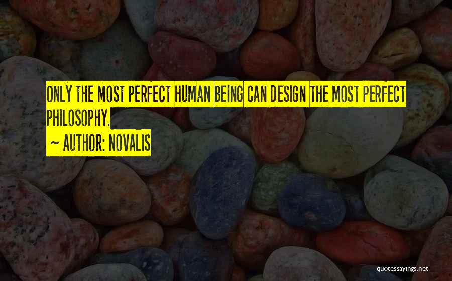Design Philosophy Quotes By Novalis