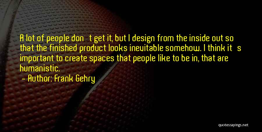 Design Product Quotes By Frank Gehry