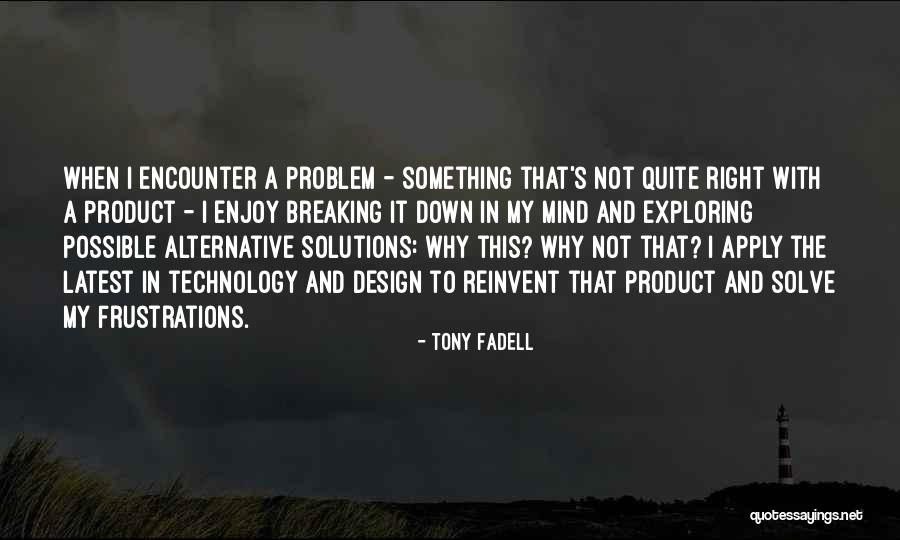 Design Product Quotes By Tony Fadell