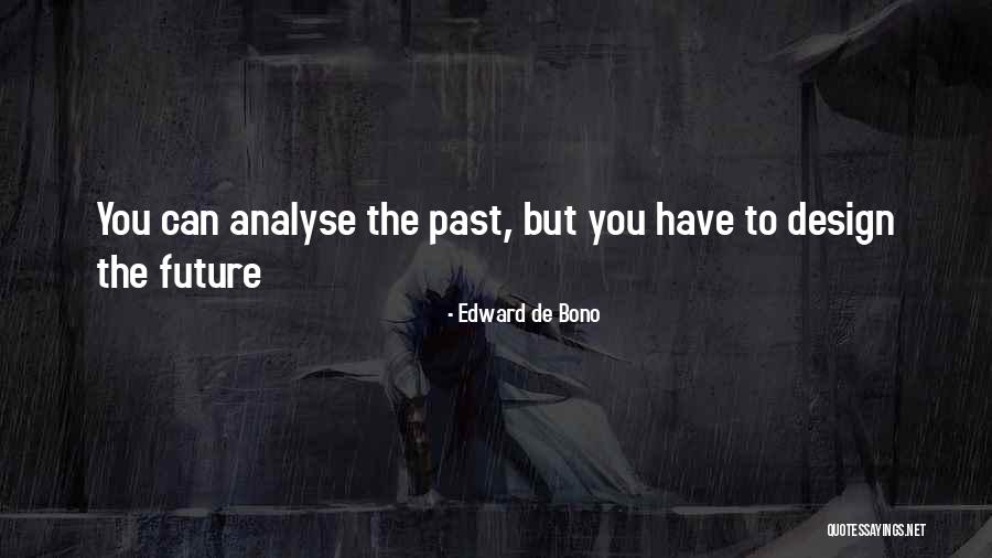 Design The Future Quotes By Edward De Bono Design The Future Quotes By Edward De Bono