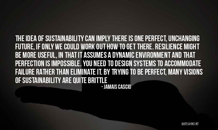 Design The Future Quotes By Jamais Cascio Design The Future Quotes By Jamais Cascio