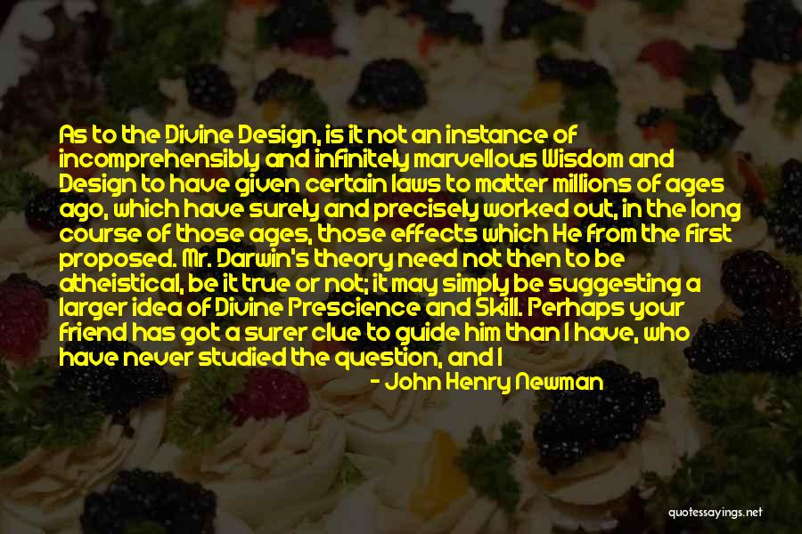 Design Theory Quotes By John Henry Newman Design Theory Quotes By John Henry Newman