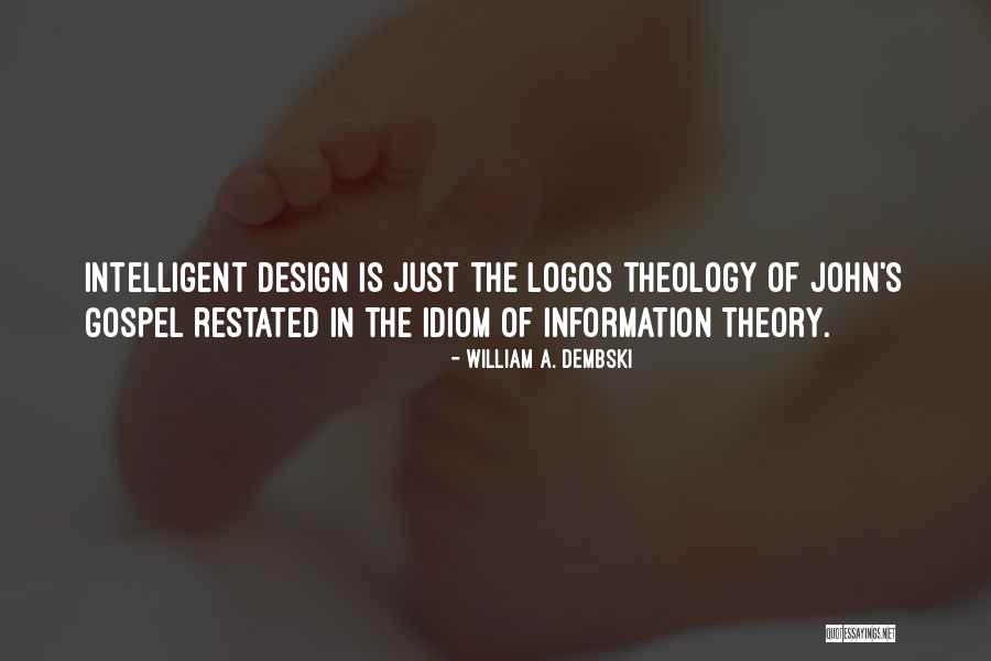 Design Theory Quotes By William A. Dembski Design Theory Quotes By William A. Dembski