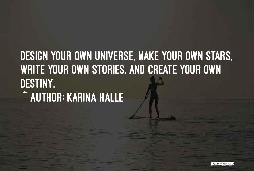 Design Your Destiny Quotes By Karina Halle