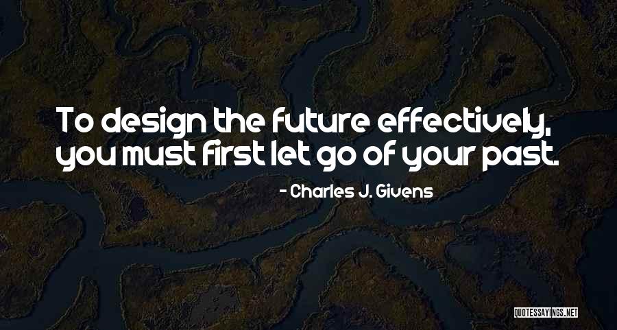 Design Your Future Quotes By Charles J. Givens Design Your Future Quotes By Charles J. Givens