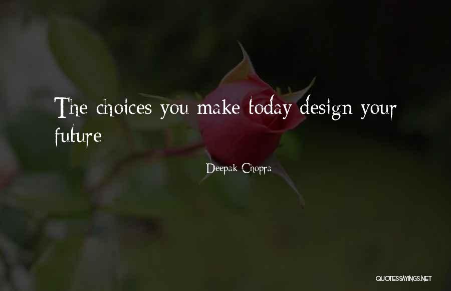 Design Your Future Quotes By Deepak Chopra Design Your Future Quotes By Deepak Chopra