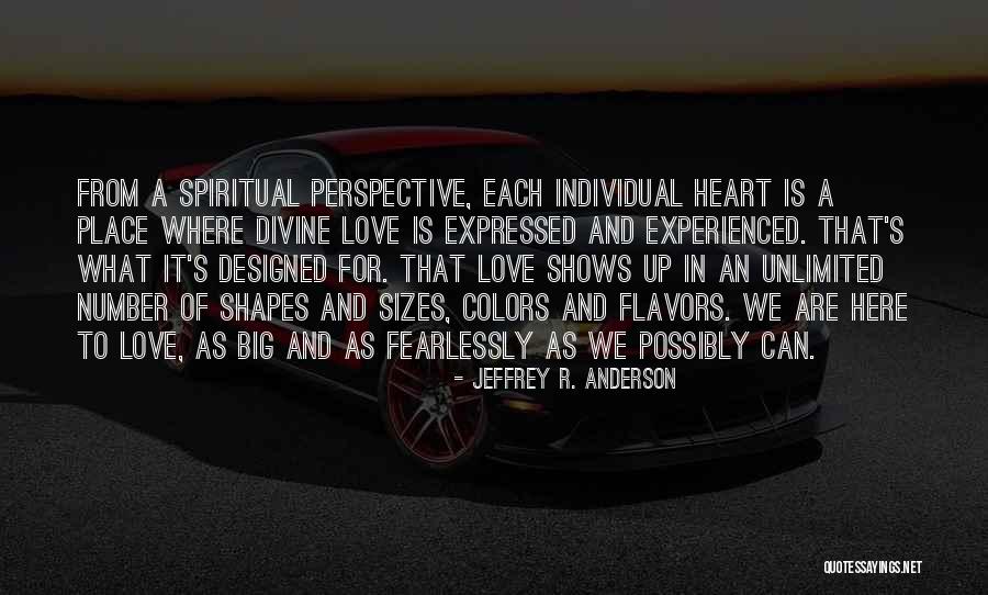 Designed Love Quotes By Jeffrey R. Anderson Designed Love Quotes By Jeffrey R. Anderson