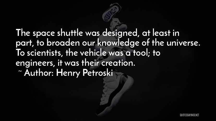 Designed Universe Quotes By Henry Petroski