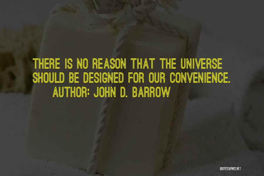 Designed Universe Quotes By John D. Barrow