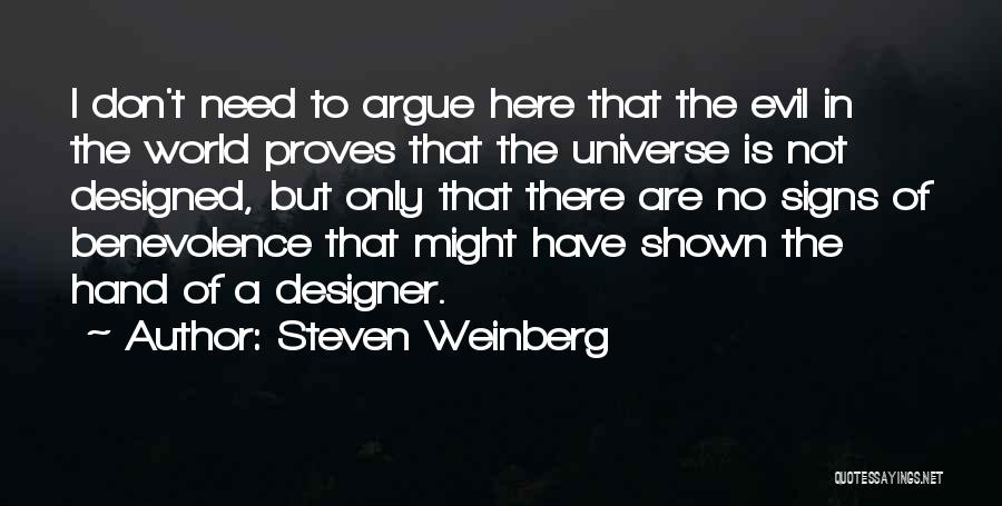 Designed Universe Quotes By Steven Weinberg