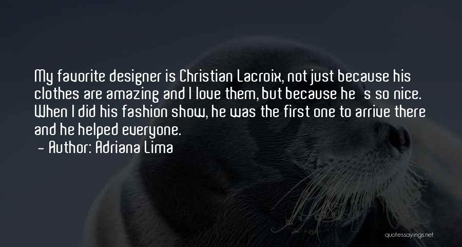 Designer Clothes Quotes By Adriana Lima