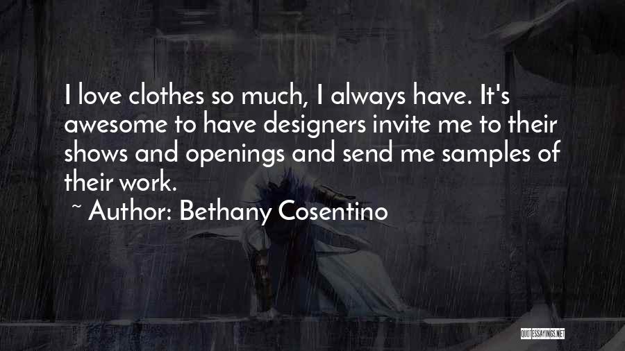 Designer Clothes Quotes By Bethany Cosentino