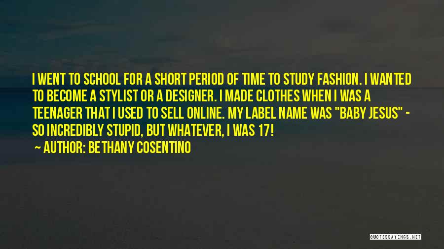 Designer Clothes Quotes By Bethany Cosentino
