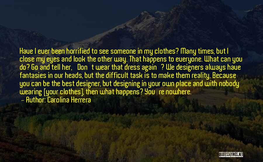 Designer Clothes Quotes By Carolina Herrera