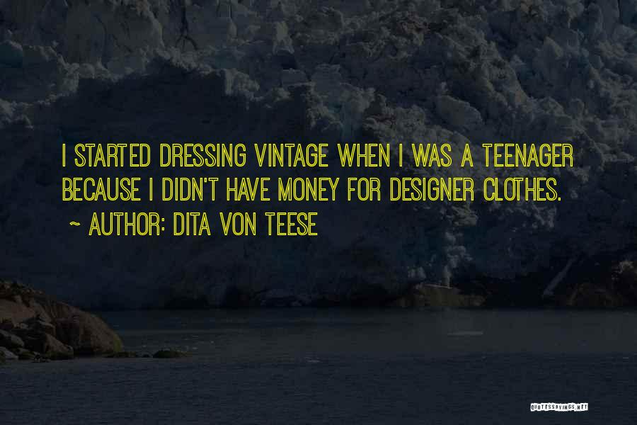 Designer Clothes Quotes By Dita Von Teese