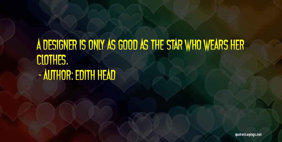 Designer Clothes Quotes By Edith Head