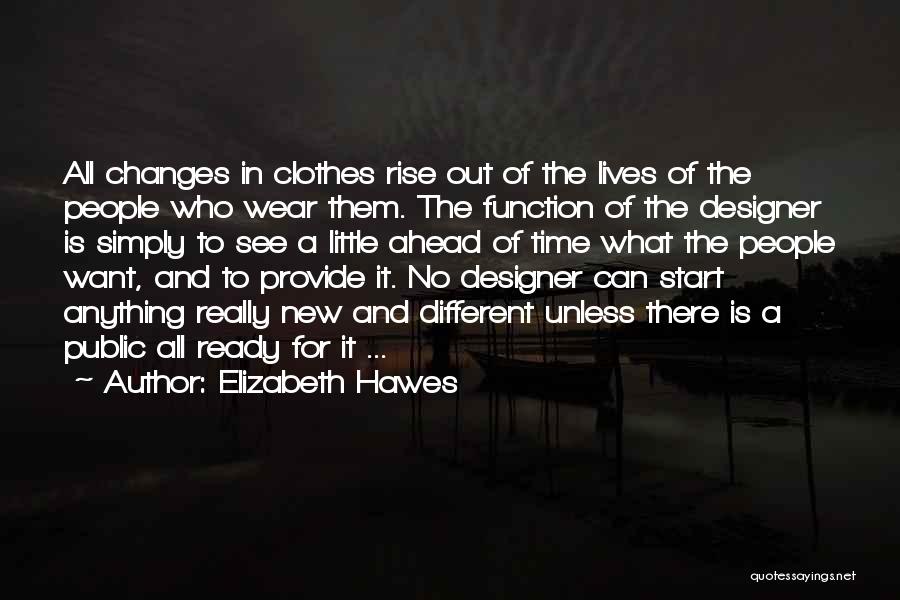 Designer Clothes Quotes By Elizabeth Hawes