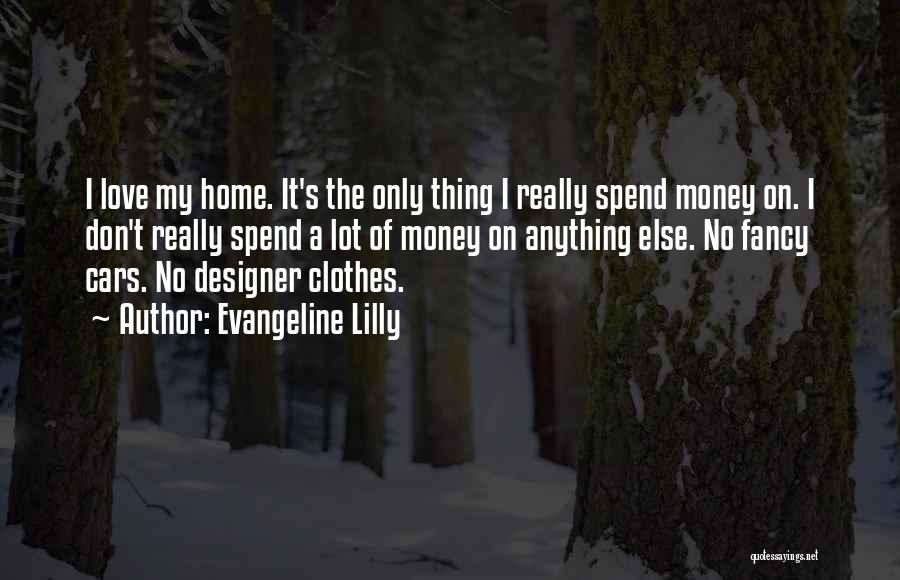 Designer Clothes Quotes By Evangeline Lilly