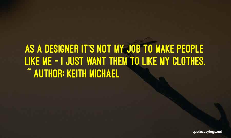 Designer Clothes Quotes By Keith Michael