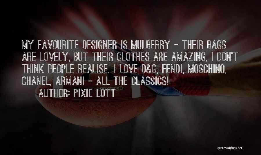 Designer Clothes Quotes By Pixie Lott