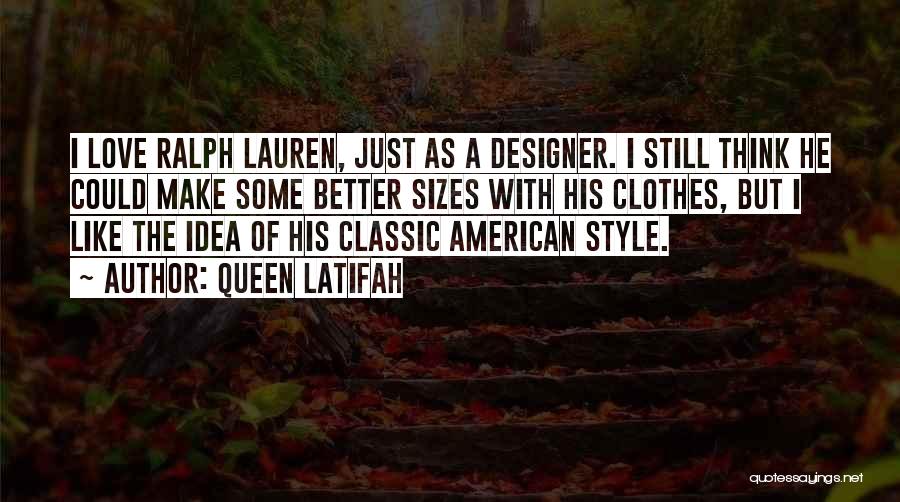 Designer Clothes Quotes By Queen Latifah