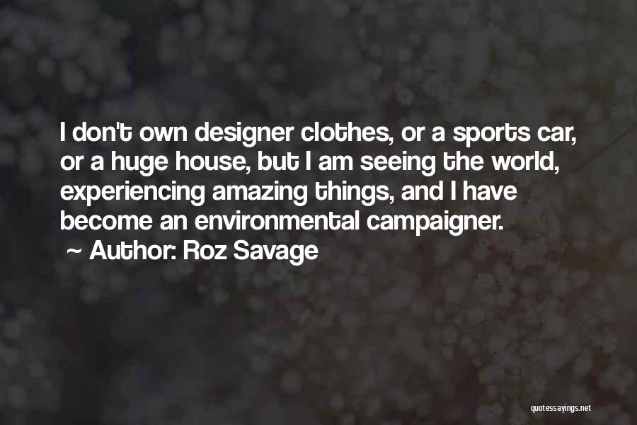 Designer Clothes Quotes By Roz Savage