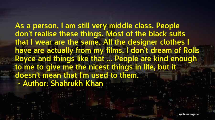 Designer Clothes Quotes By Shahrukh Khan