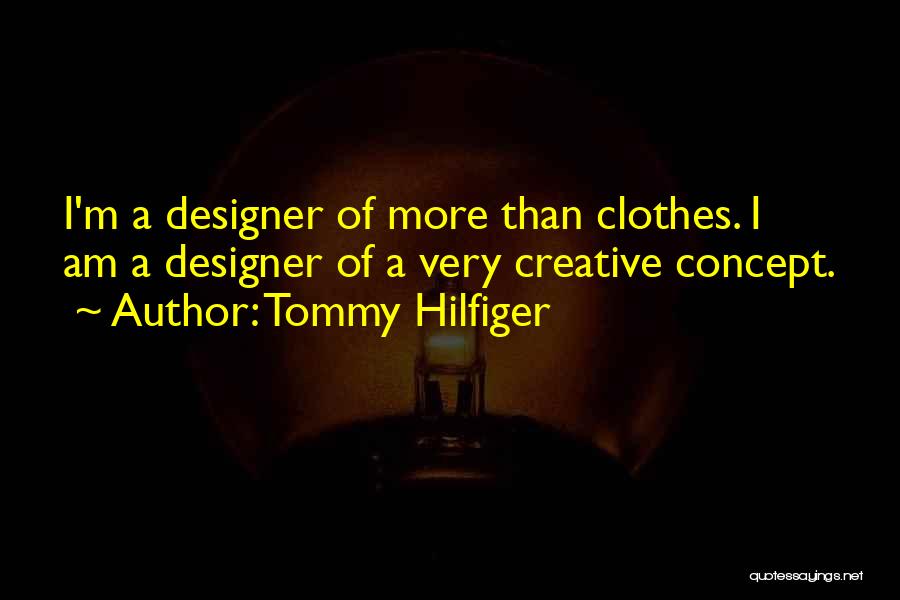 Designer Clothes Quotes By Tommy Hilfiger