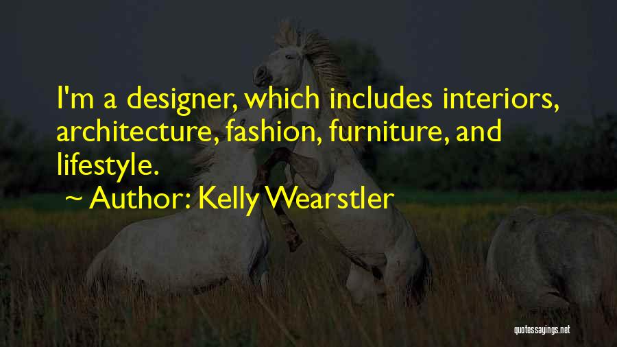 Designer Furniture Quotes By Kelly Wearstler