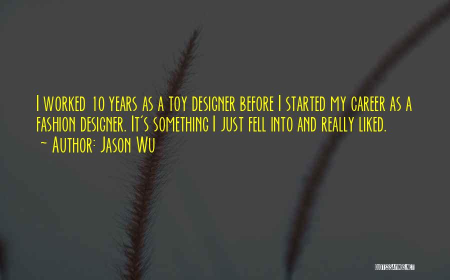 Designer Wu Quotes By Jason Wu