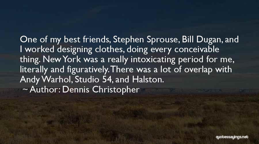 Designing Clothes Quotes By Dennis Christopher