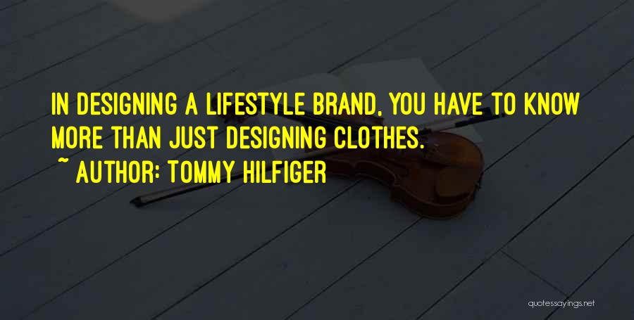 Designing Clothes Quotes By Tommy Hilfiger