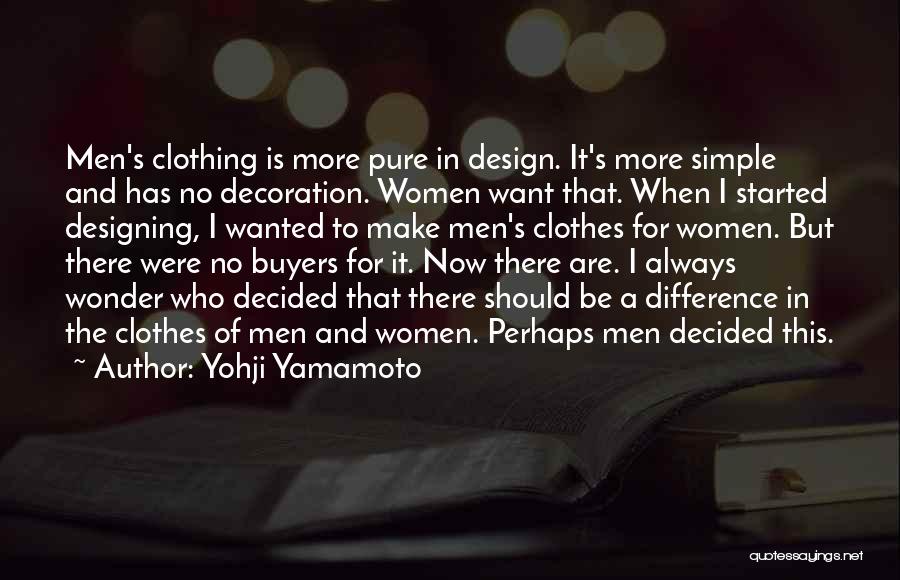 Designing Clothes Quotes By Yohji Yamamoto