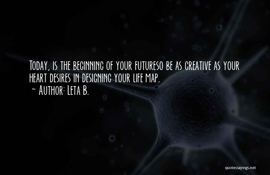 Designing The Future Quotes By Leta B.