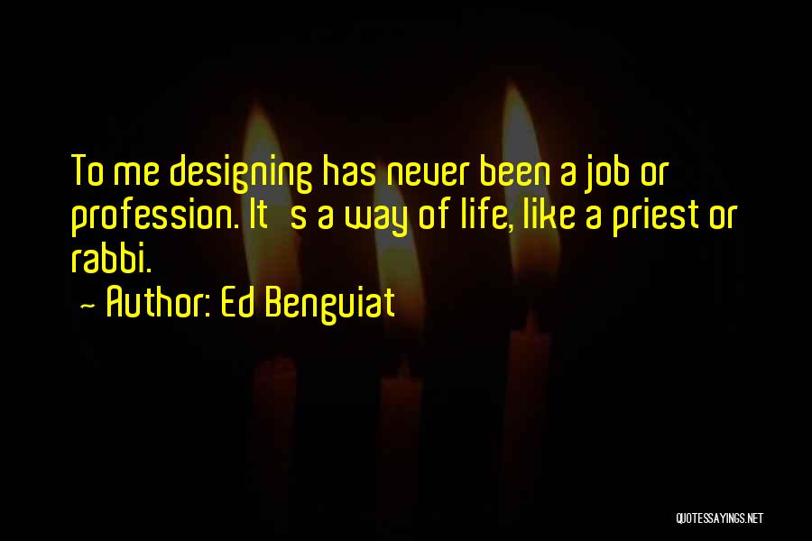 Designing Your Life Quotes By Ed Benguiat