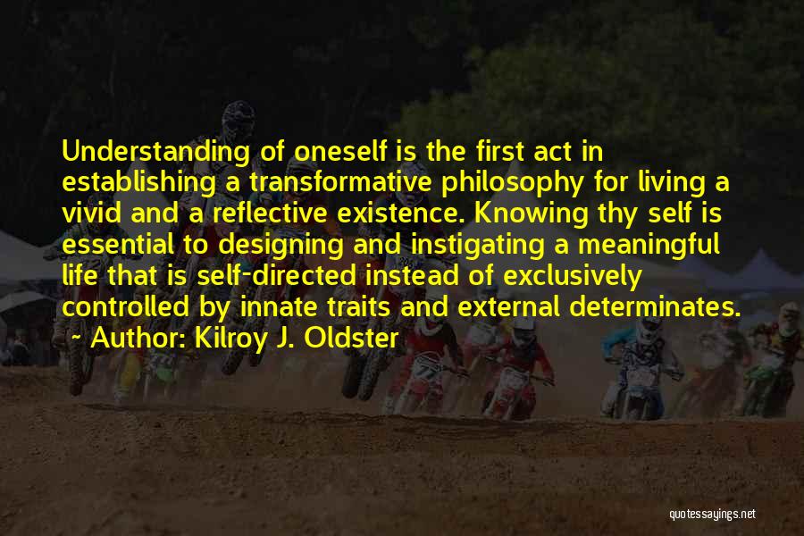 Designing Your Life Quotes By Kilroy J. Oldster