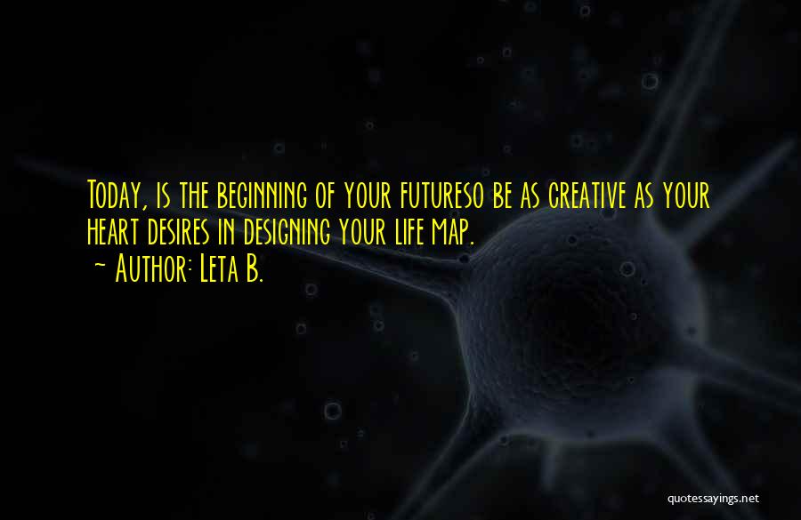 Designing Your Life Quotes By Leta B.