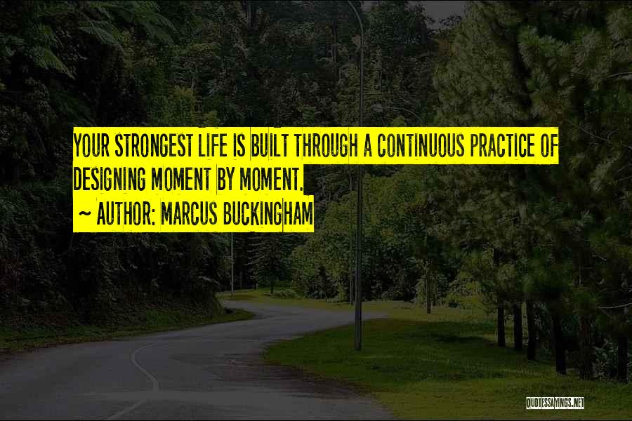 Designing Your Life Quotes By Marcus Buckingham