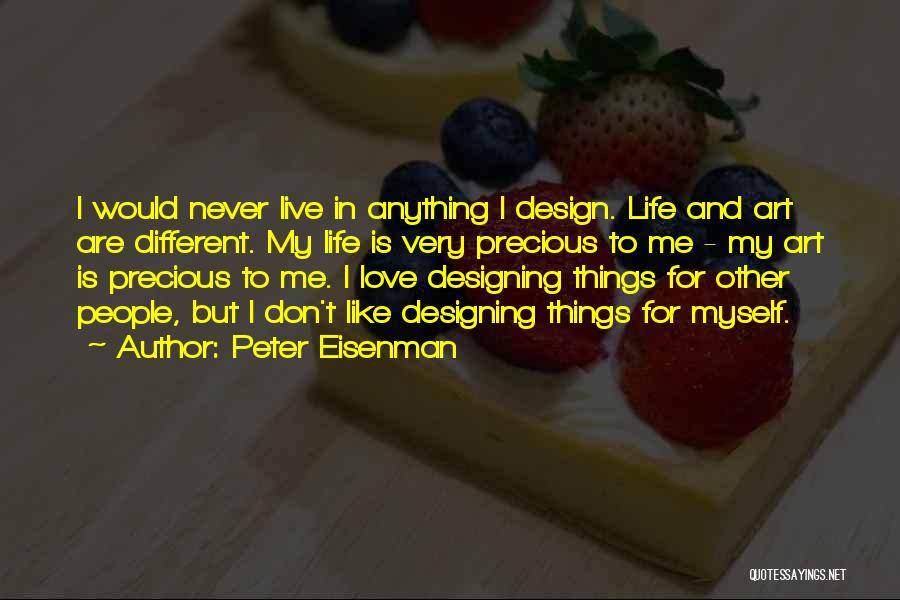 Designing Your Life Quotes By Peter Eisenman