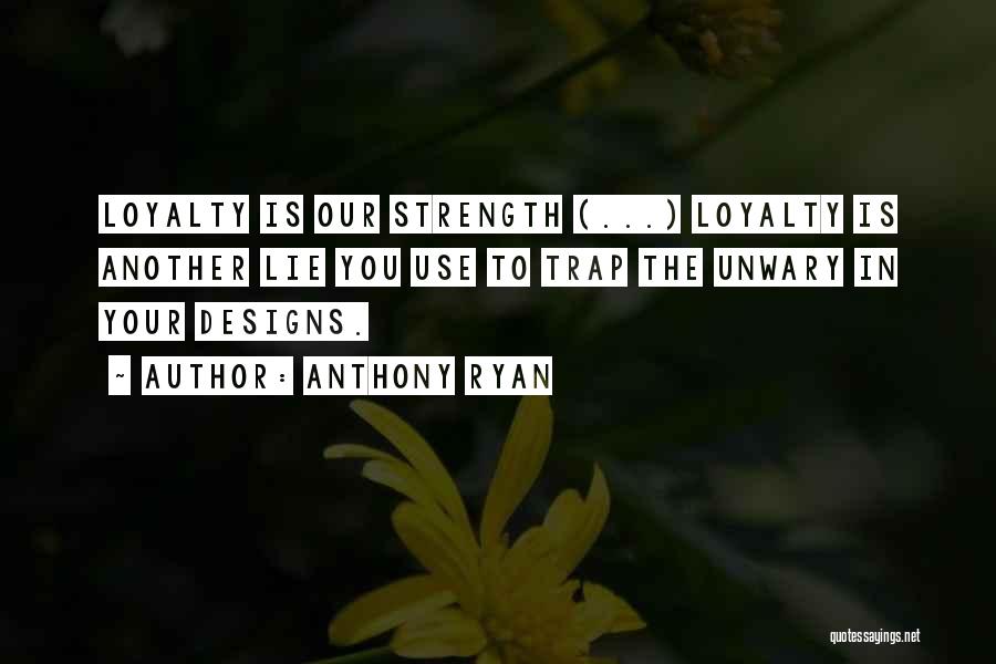 Designs Quotes By Anthony Ryan