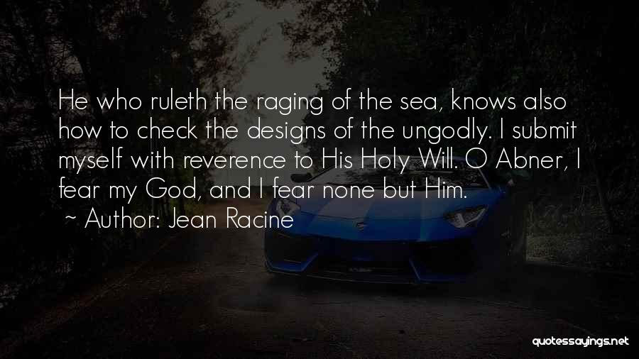 Designs Quotes By Jean Racine