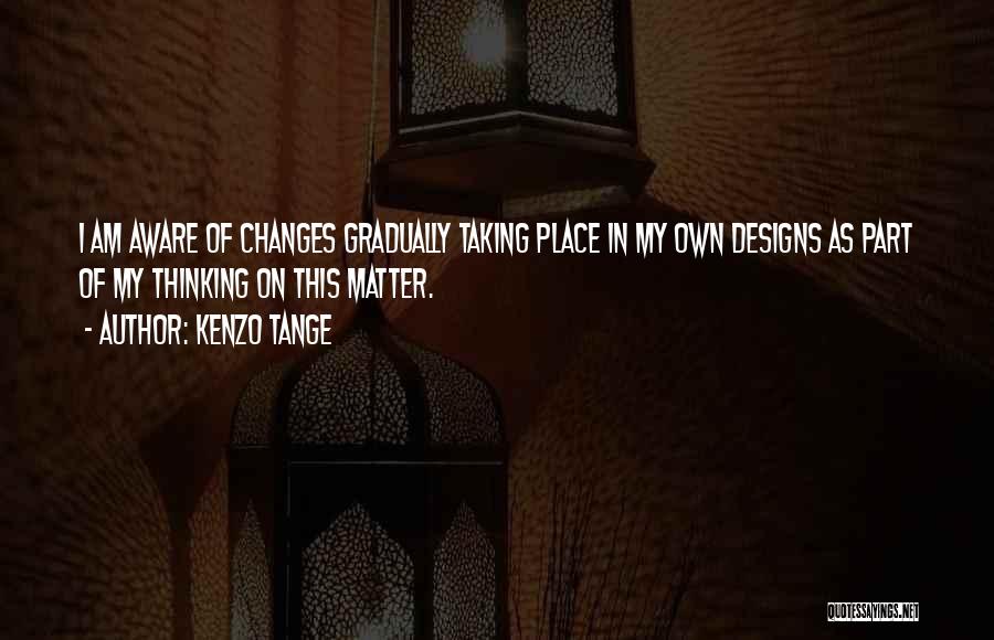 Designs Quotes By Kenzo Tange