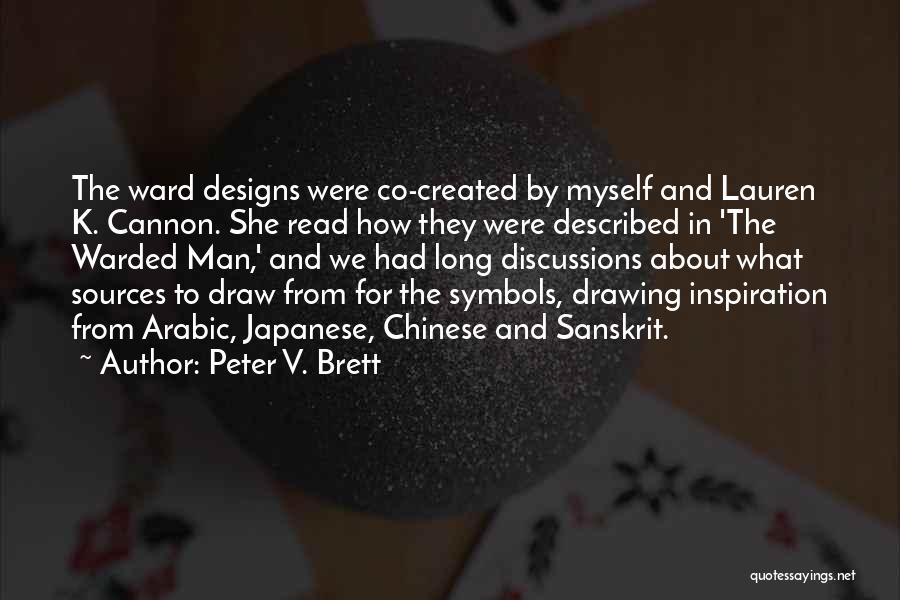 Designs Quotes By Peter V. Brett