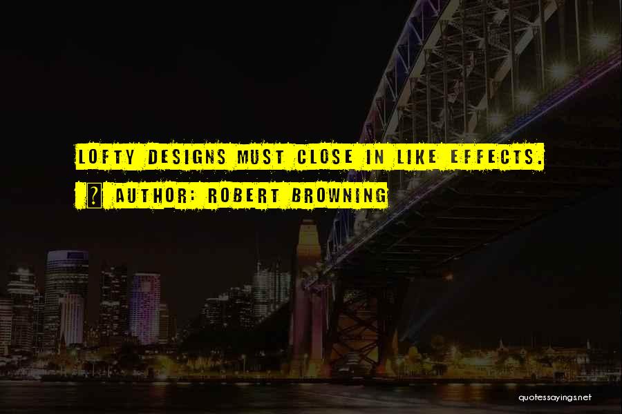 Designs Quotes By Robert Browning