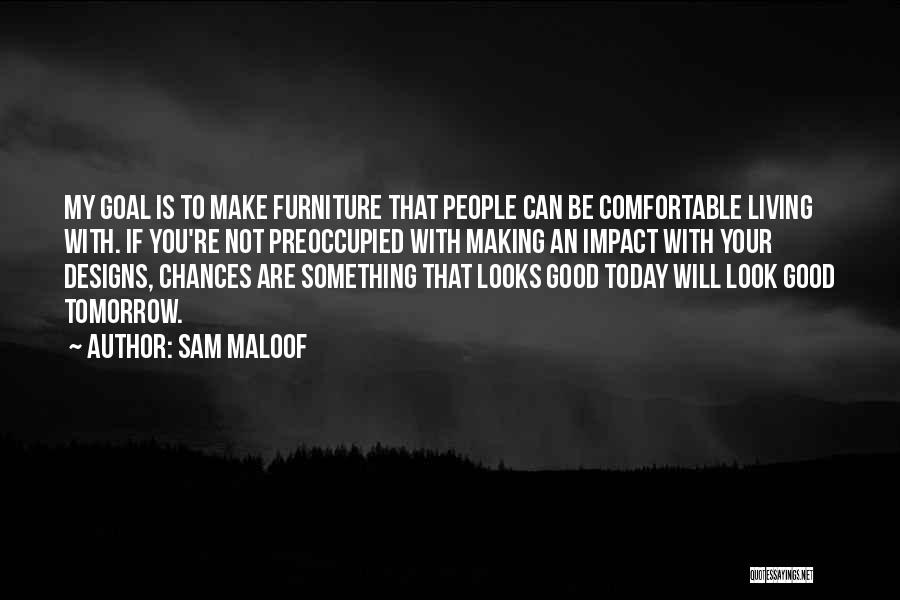 Designs Quotes By Sam Maloof