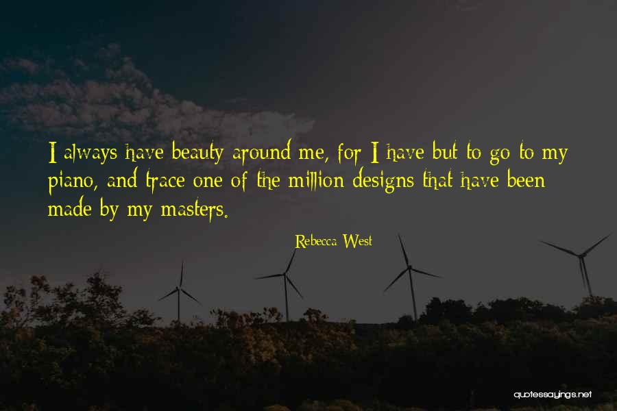 Designs To Go Around Quotes By Rebecca West