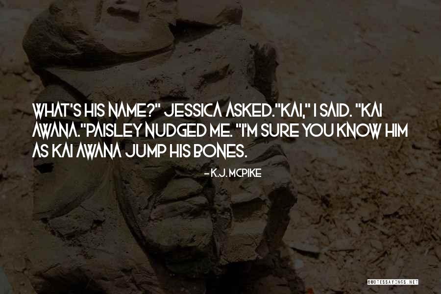 Desikart Quotes By K.J. McPike Desikart Quotes By K.J. McPike